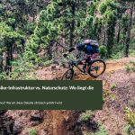 Mountainbike-Infrastruktur vs. Naturschutz